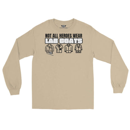 Not All Heroes Wear Lab Coats Long Sleeve T-Shirt | Science Hero Humor Color: Sand Long-sleeve Size: S Apparel & Accessories Technium Foundry