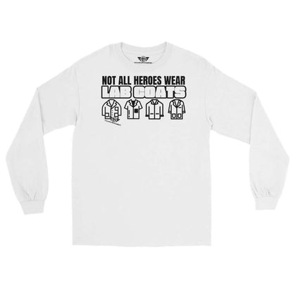 Not All Heroes Wear Lab Coats Long Sleeve T-Shirt | Science Hero Humor Color: White Long-sleeve Size: S Apparel & Accessories Technium Foundry