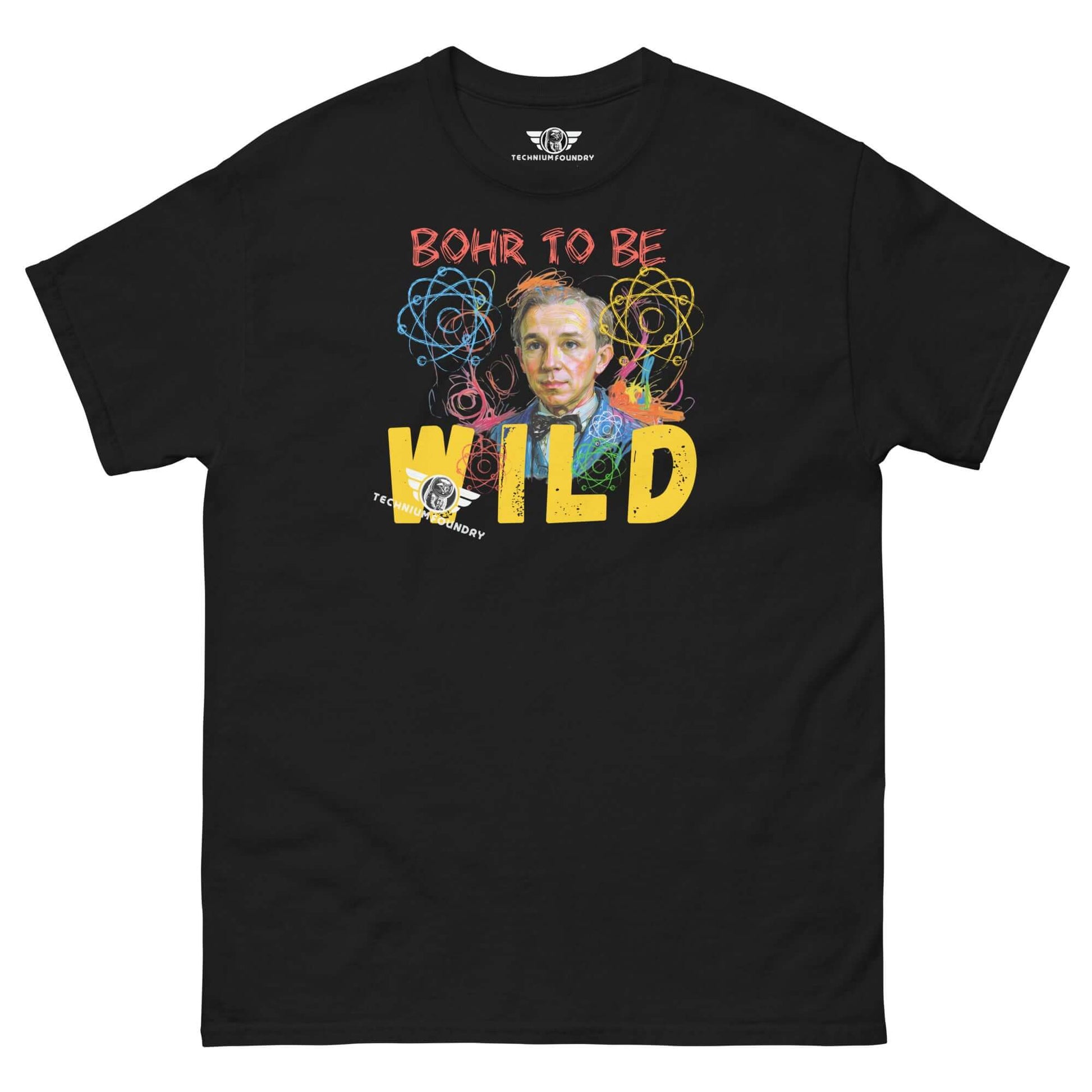 Bohr to Be Wild - Scientific Rock & Roll Fusion Art T-Shirt | Quantum Physics Portrait Color: Black T-Shirt Size: S Apparel & Accessories Technium Foundry