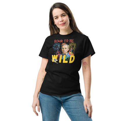 Bohr to Be Wild - Scientific Rock & Roll Fusion Art T-Shirt | Quantum Physics Portrait Color: Black T-Shirt Size: S Apparel & Accessories Technium Foundry