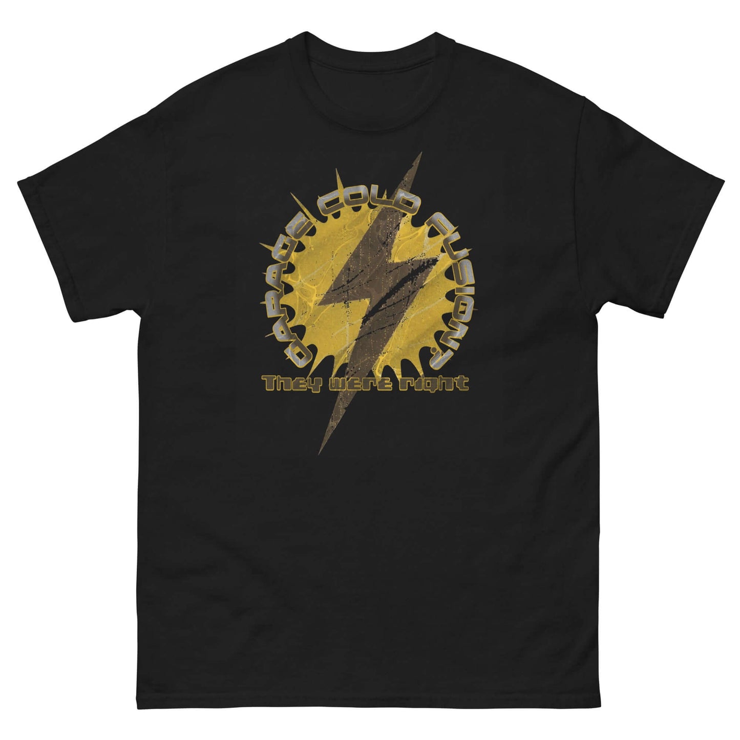 Black t-shirt featuring a lightning bolt in a gear with the humor text "Garage Cold Fusion? They Were Right."