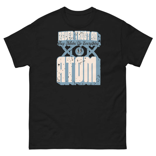 Black t-shirt featuring retro-style 'Never Trust an Atom' science pun design with blue typography and atom graphics.