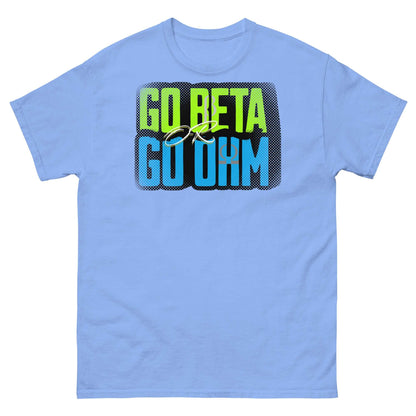 Go Beta Go Ohm T-Shirt in blue, featuring a witty design that combines physics terms with stylish text for science enthusiasts.