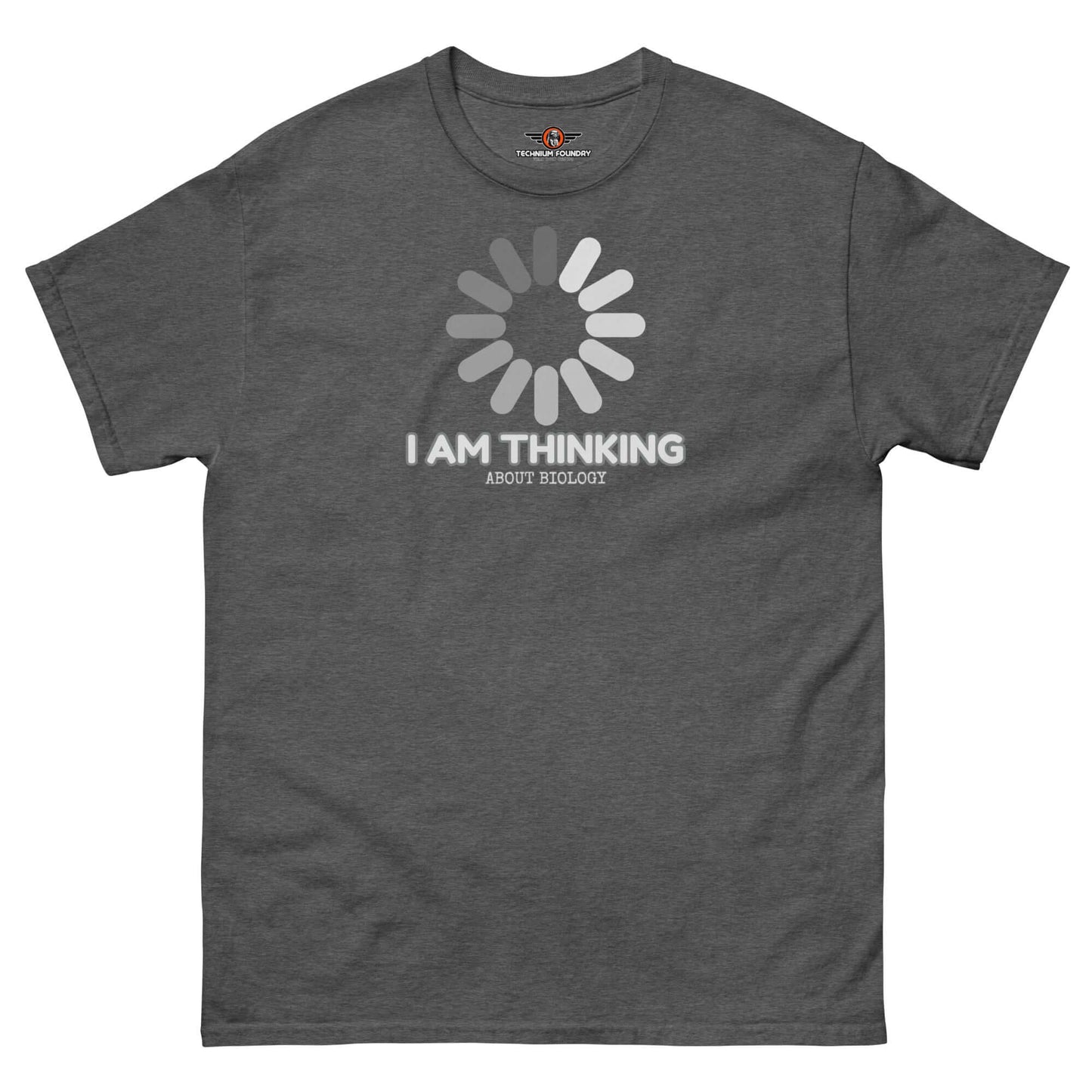 I Am Thinking About Biology Loading Screen T-Shirt | Science Process Humor Color: Dark Heather T-Shirt Size: S Apparel & Accessories Technium Foundry