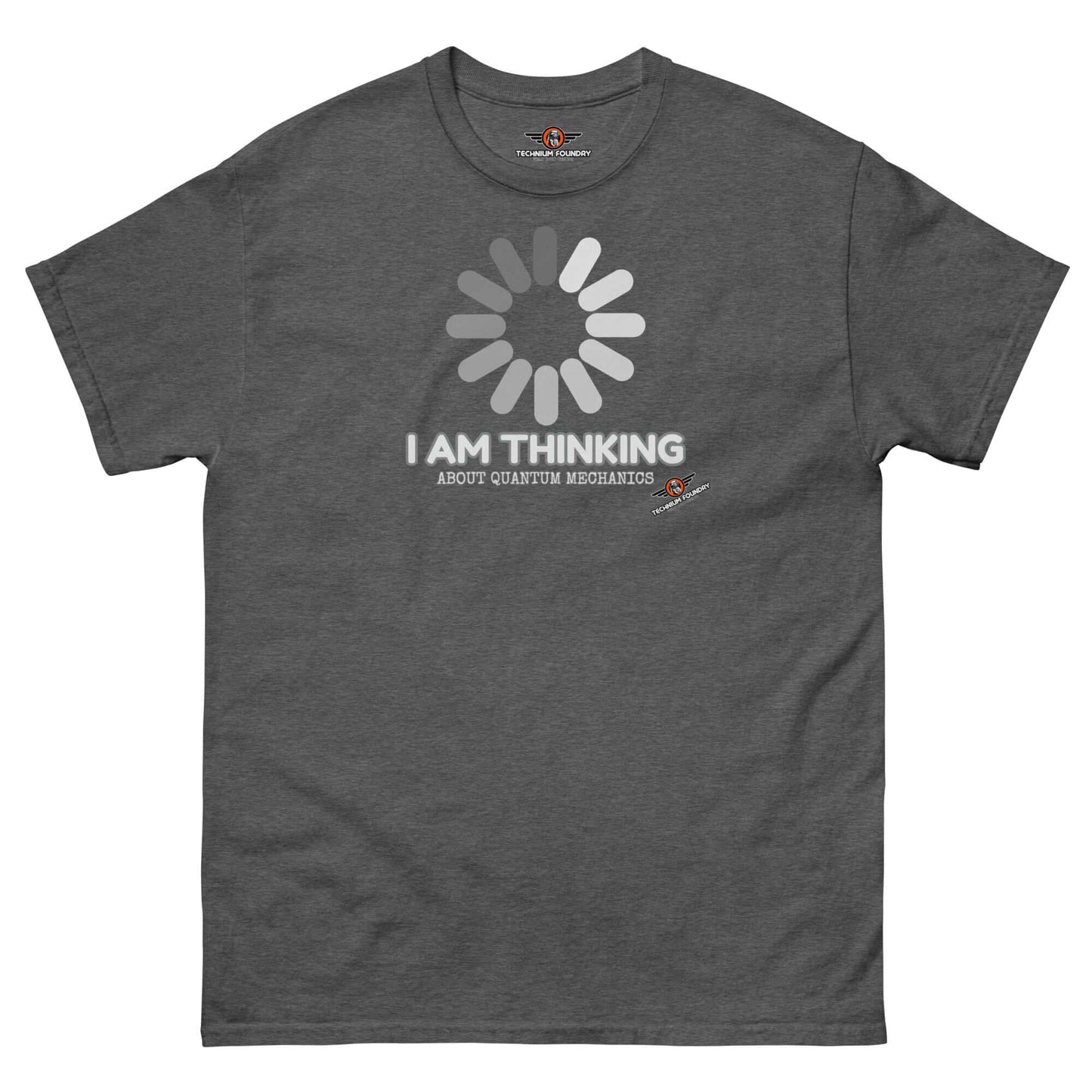 I Am Thinking About Quantum Mechanics Loading Screen T-Shirt | Schrödinger's Buffer Color: Dark Heather T-Shirt Size: S Apparel & Accessories Technium Foundry