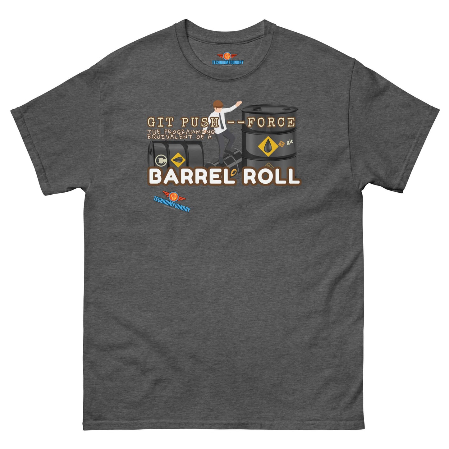 "Git Push --Force: The Barrel Roll Edition" Tee from Technium Foundry for Science & Tech Apparel Collection.