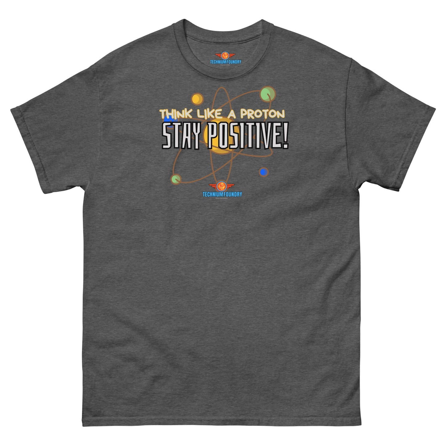 "Think Like a Proton, Stay Positive! Tee with Particle Physics and Motivational Design on Dark Grey Shirt"