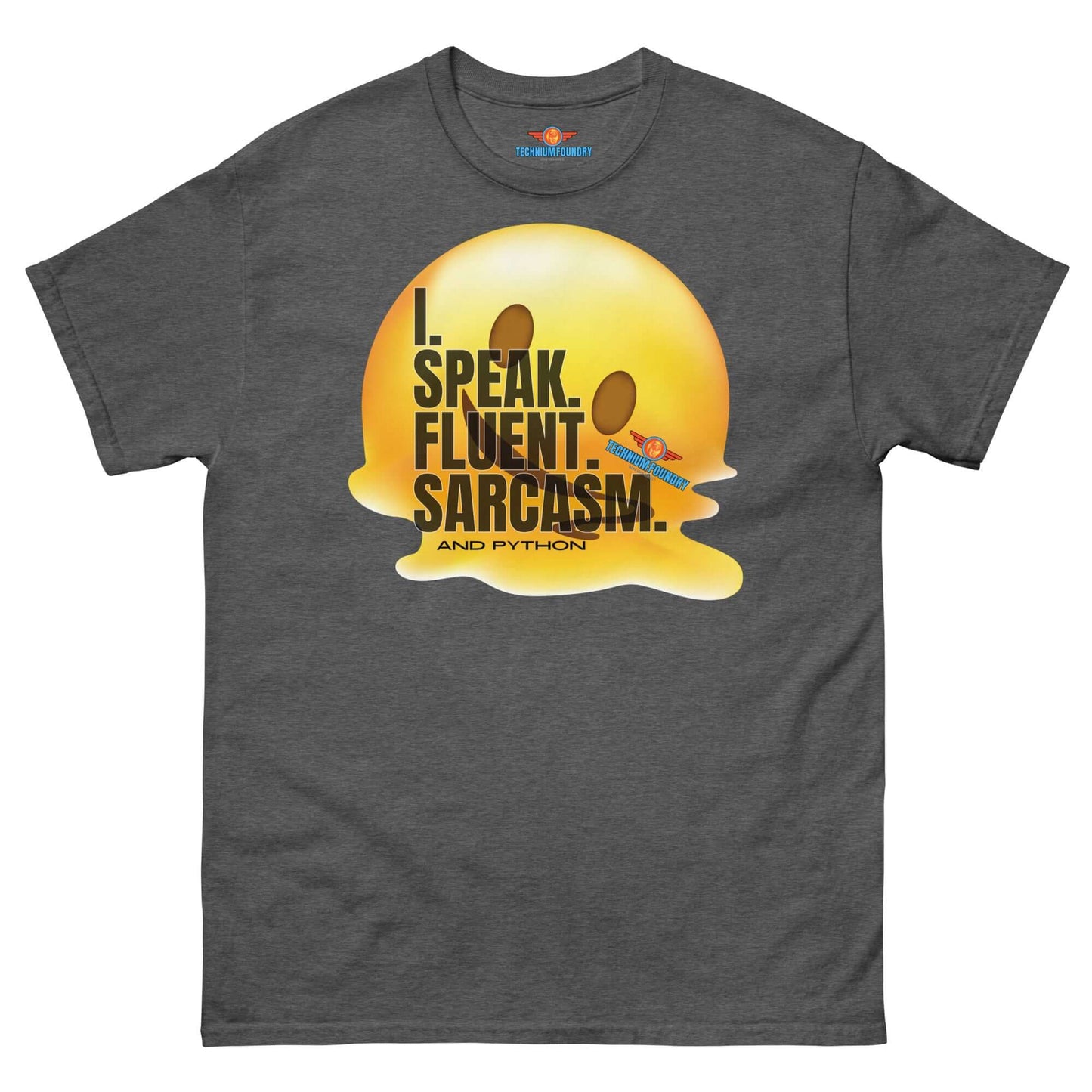 "I Speak Fluent Sarcasm and Python T-Shirt with Melting Design by Technium Foundry"