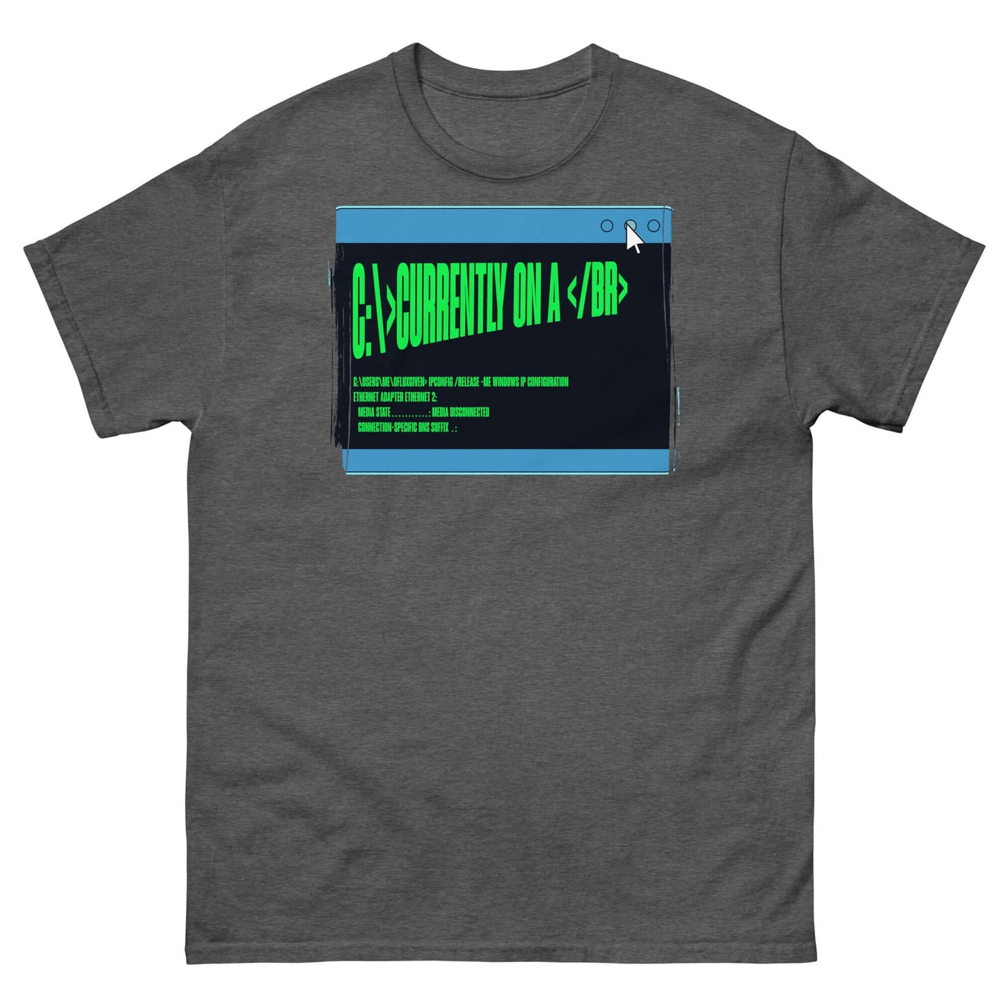 Gray t-shirt with 'Currently On a <br>' HTML humor design in green text on a browser window, perfect for coders seeking a break.