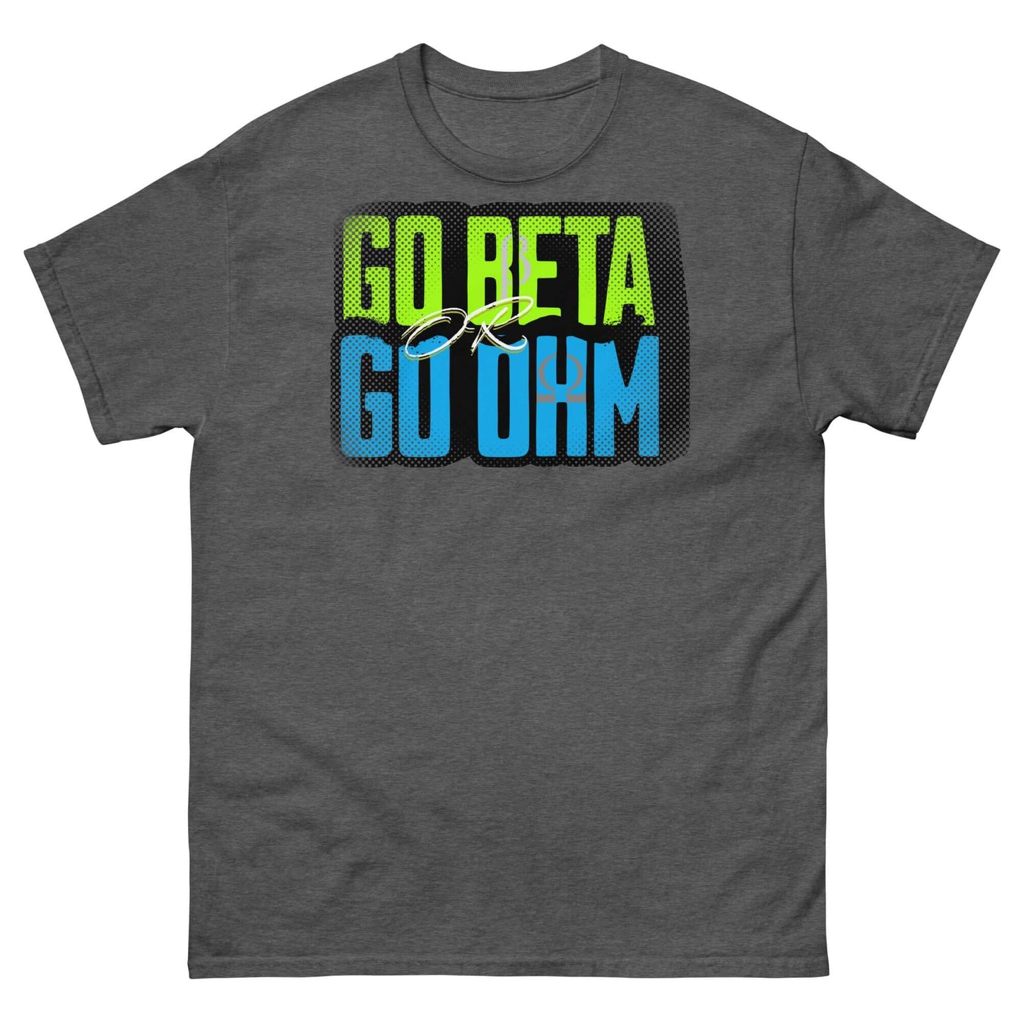 Alt Tag: Go Beta Go Ohm t-shirt with a pun slogan on resistance and physics, ideal for science enthusiasts seeking unique fashion.