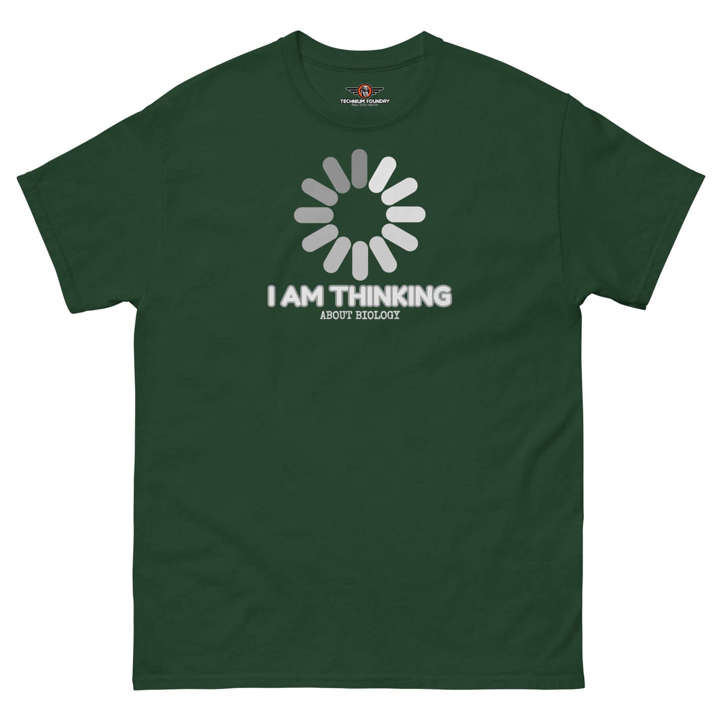 I Am Thinking About Biology Loading Screen T-Shirt | Science Process Humor Color: Forest Green T-Shirt Size: S Apparel & Accessories Technium Foundry