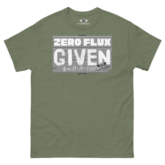 Zero Flux Given | Physics Magnetic Field Equation T-Shirt | Scientific Humor Color: Military Green T-Shirt Size: S Apparel & Accessories Technium Foundry