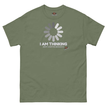 I Am Thinking About Quantum Mechanics Loading Screen T-Shirt | Schrödinger's Buffer Color: Military Green T-Shirt Size: S Apparel & Accessories Technium Foundry