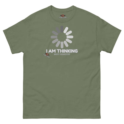 I Am Thinking About Chemistry Loading Screen T-Shirt | Processing Chemical Reactions... Color: Military Green T-Shirt Size: S Apparel & Accessories Technium Foundry