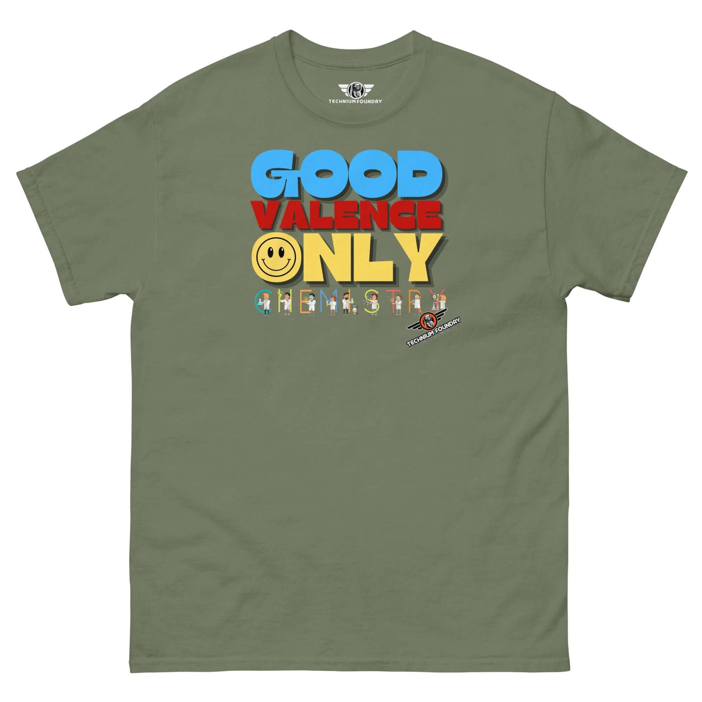 Good Valence Only Chemistry T-Shirt | Periodic Positivity with Lab Scientists Color: Military Green T-Shirt Size: S Apparel & Accessories Technium Foundry