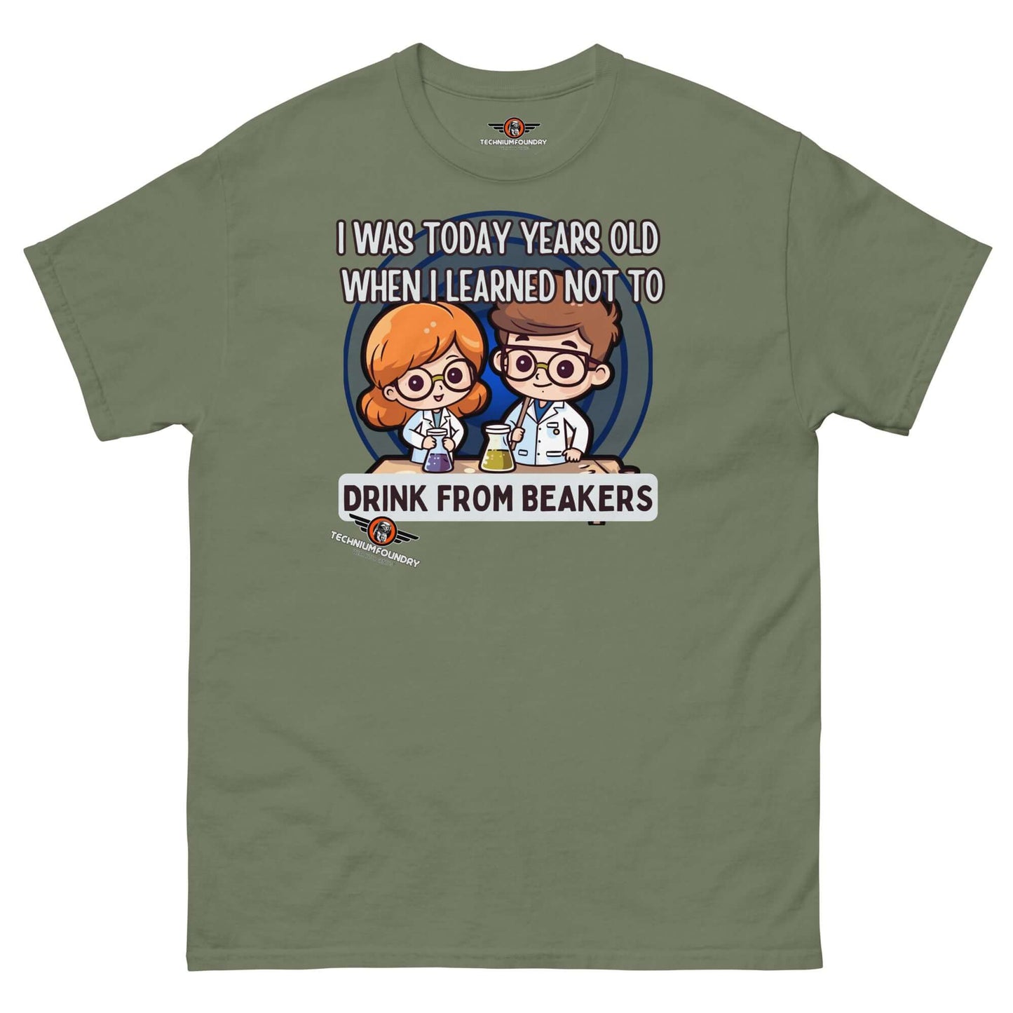 "I Was Today Years Old" Laboratory Safety T-Shirt | Warning Color: Military Green T-Shirt Size: S Apparel & Accessories Technium Foundry