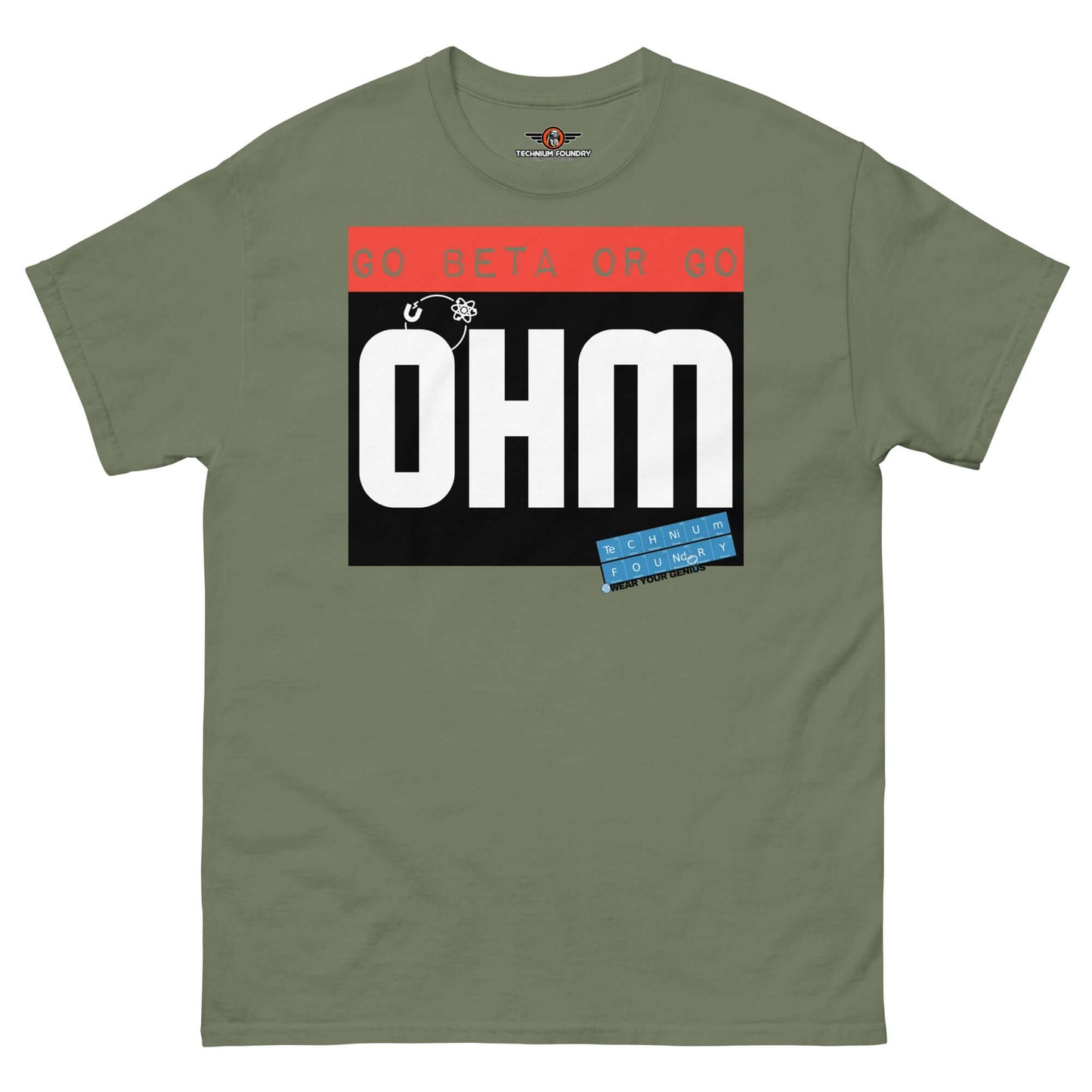 Go Beta or Go Ohm T-Shirt | Physics Pun | Scientific Motivation Color: Military Green T-Shirt Size: S Apparel & Accessories Technium Foundry