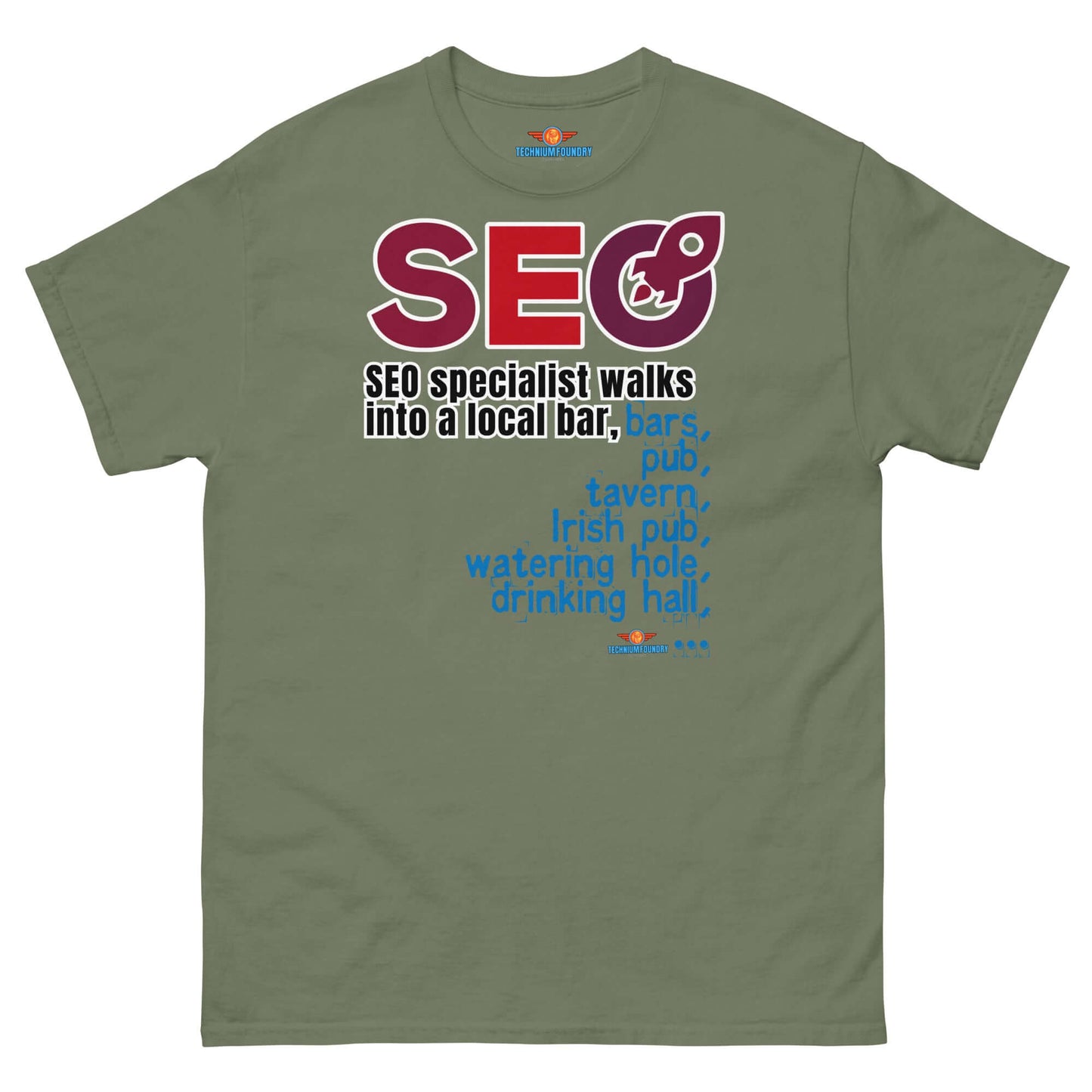 "SEO Specialist Walks into a Bar..." Tee - Keyword Stuffing Color: Military Green Size: S Technium Foundry