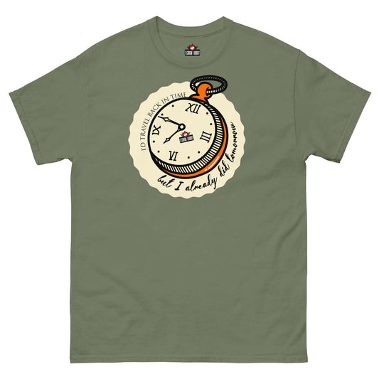 Green t-shirt featuring a pocket watch design with the phrase "I'd Travel Back in Time But I Already Did Tomorrow" in a playful font.