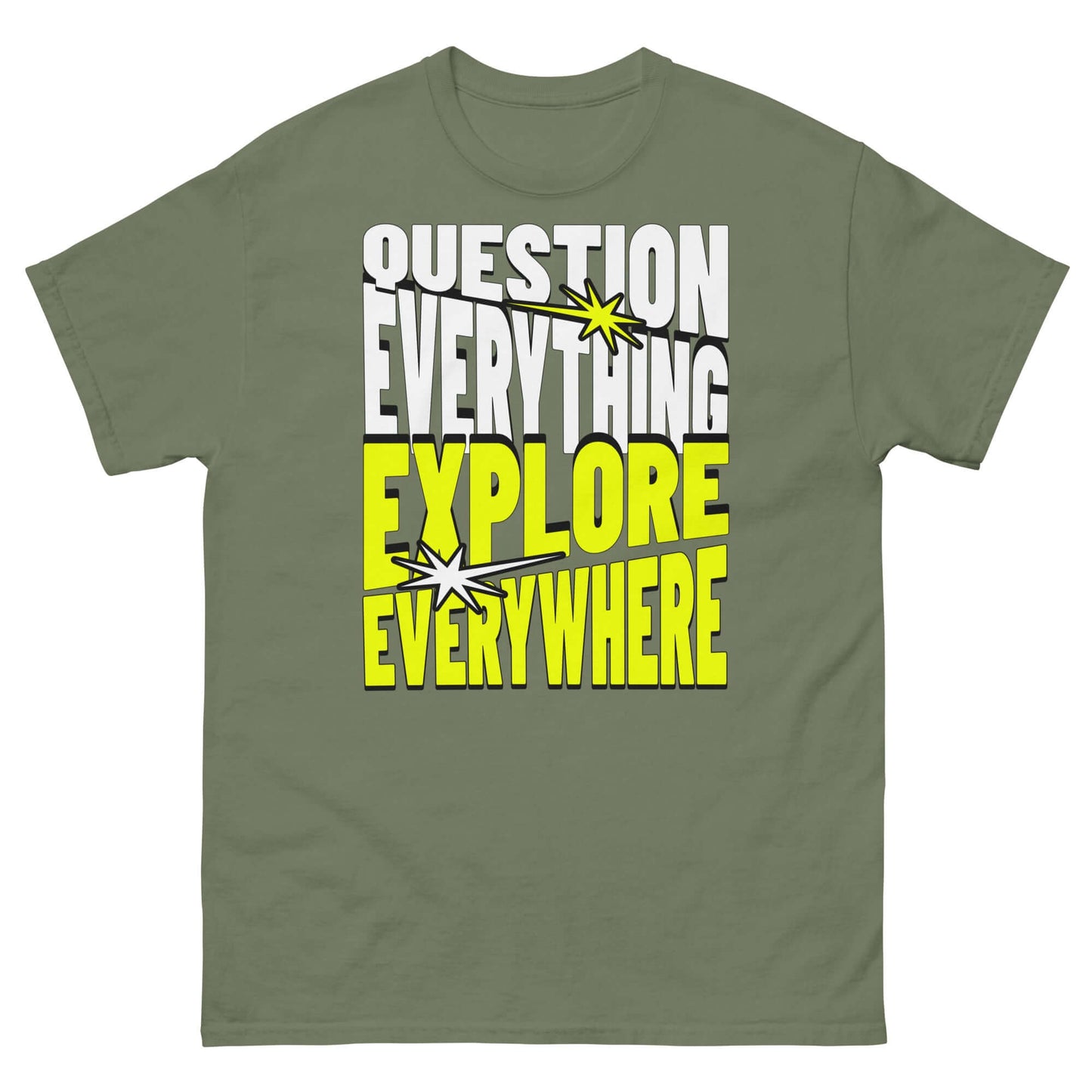 Olive green t-shirt with bold text "QUESTION EVERYTHING" in white and "EXPLORE EVERYWHERE" in yellow, designed for adventurers.