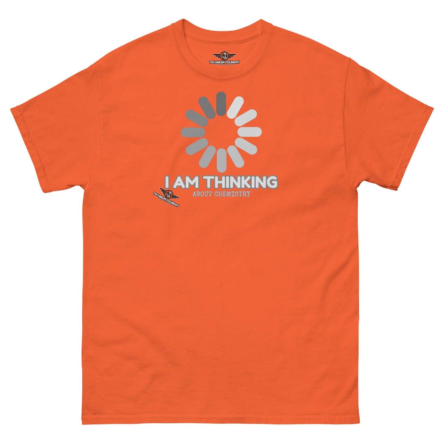 I Am Thinking About Chemistry Loading Screen T-Shirt | Processing Chemical Reactions... Color: Orange T-Shirt Size: S Apparel & Accessories Technium Foundry