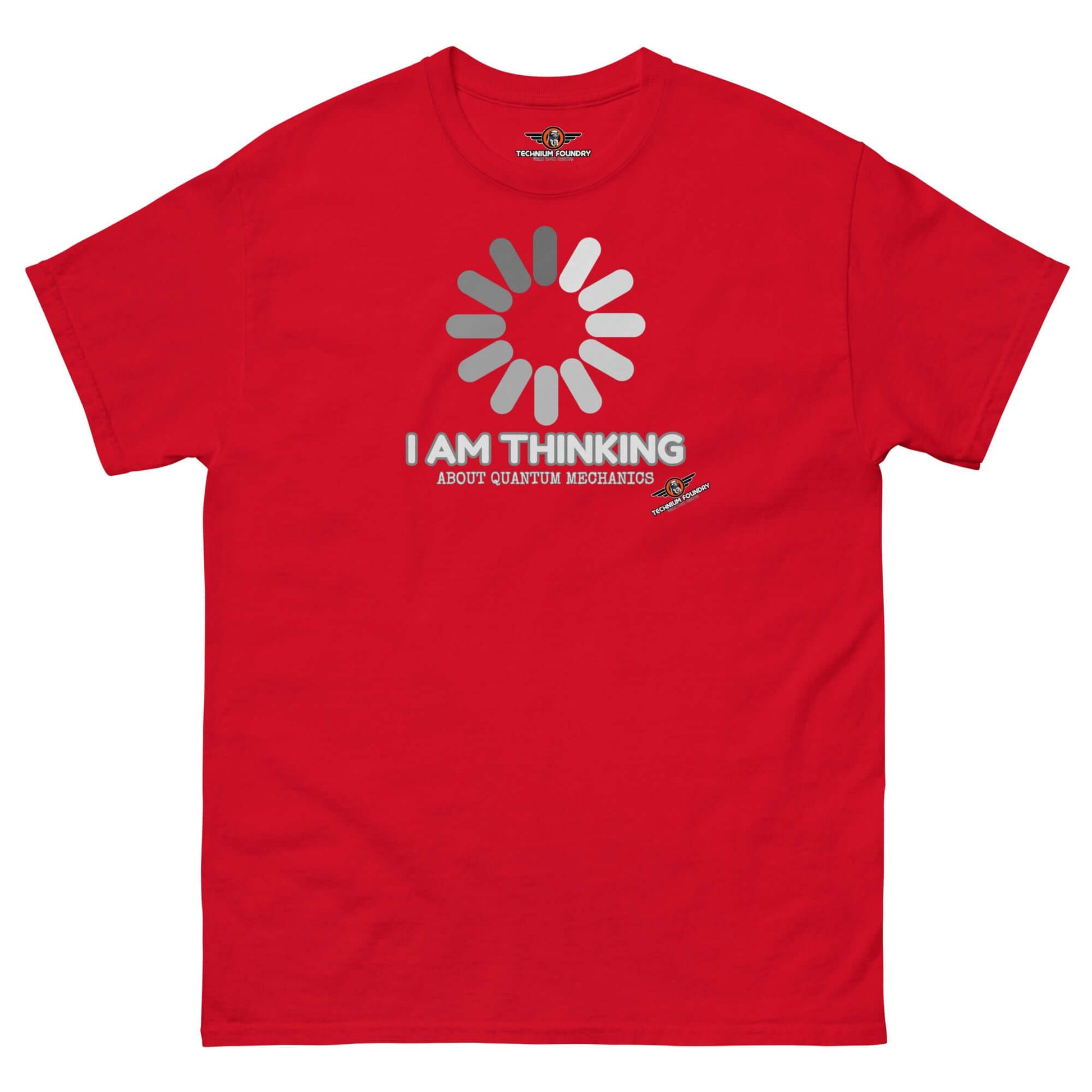 I Am Thinking About Quantum Mechanics Loading Screen T-Shirt | Schrödinger's Buffer Color: Red T-Shirt Size: S Apparel & Accessories Technium Foundry