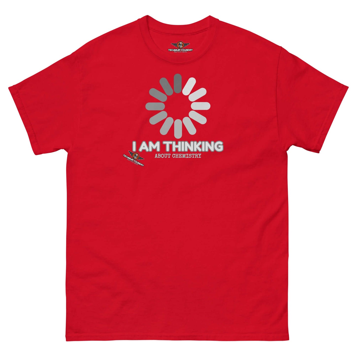 I Am Thinking About Chemistry Loading Screen T-Shirt | Processing Chemical Reactions... Color: Red T-Shirt Size: S Apparel & Accessories Technium Foundry