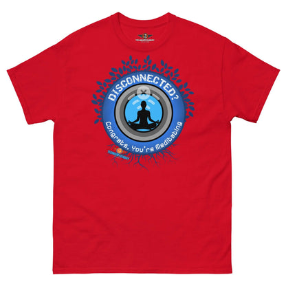 Disconnected? Have You Tried Meditating? Humor T-Shirt | Parody Color: Red T-Shirt Size: S Apparel & Accessories Technium Foundry