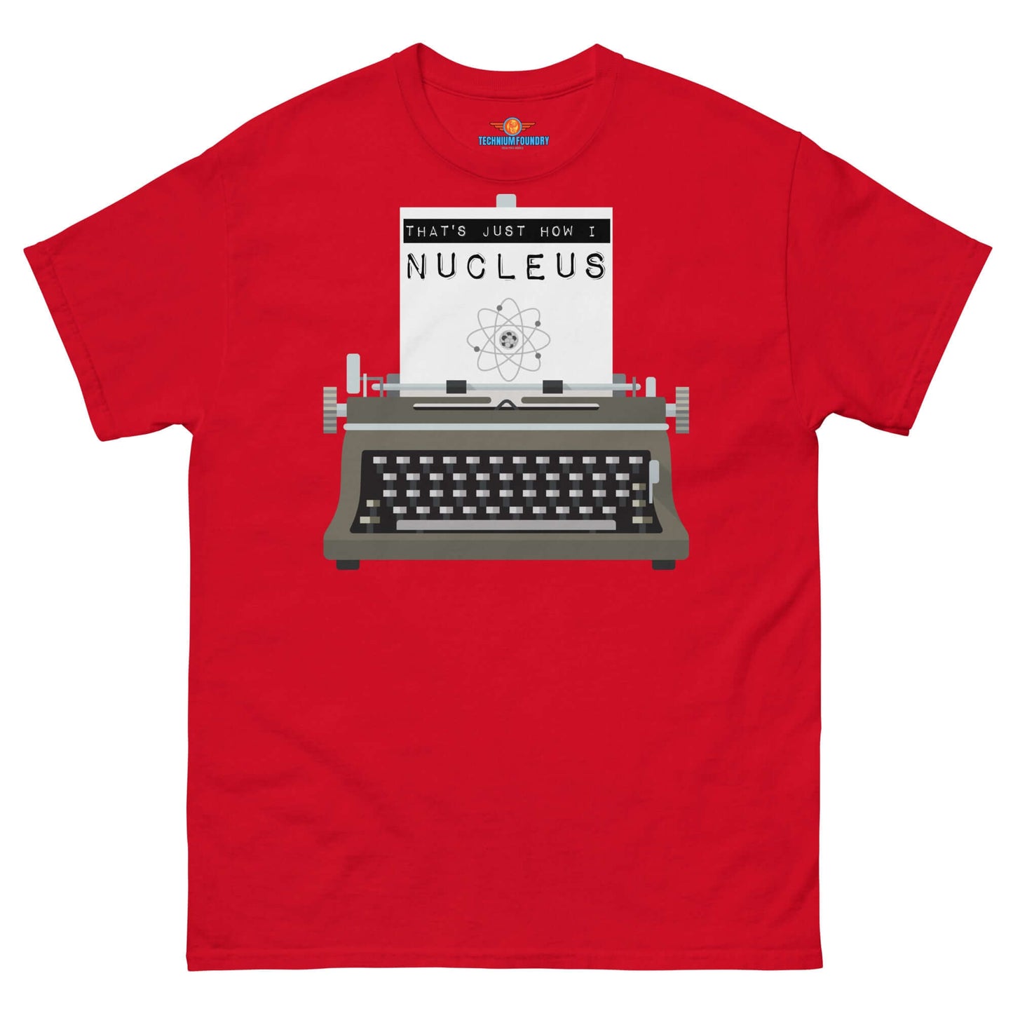 Red tee with vintage typewriter design and "That's Just How I Nucleus" text, blending atomic pun with retro style.