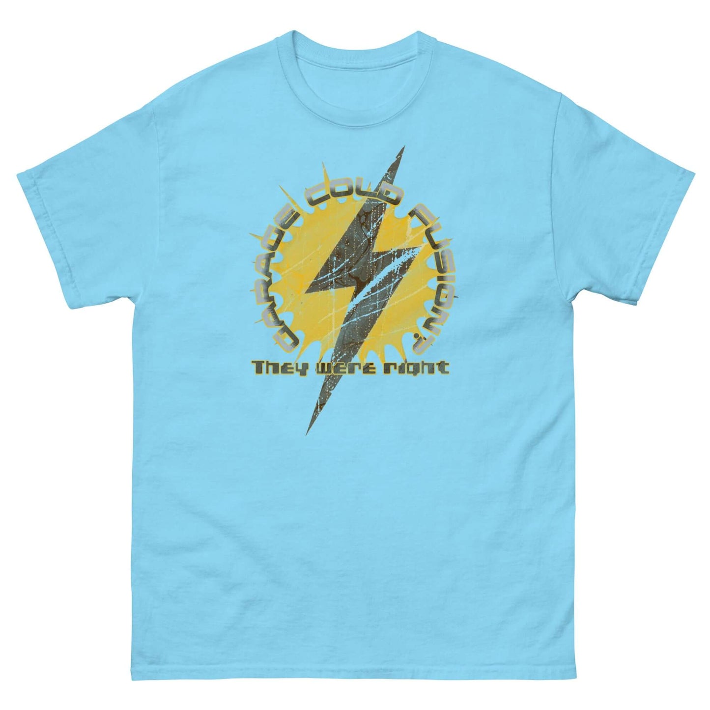 Light blue t-shirt with a bold lightning bolt and gear design reading "Garage Cold Fusion? They Were Right." Humorous science tee.