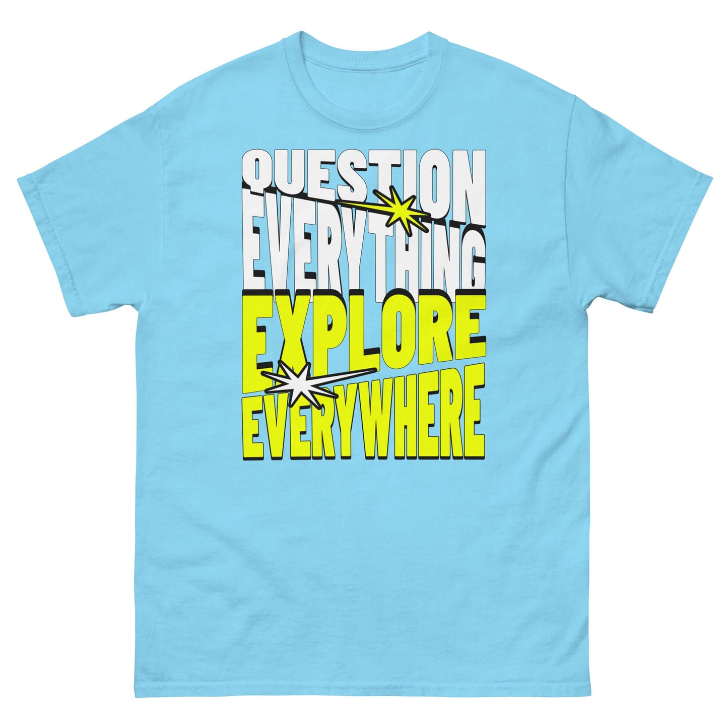 Light blue t-shirt with bold text "Question Everything, Explore Everywhere" in white and yellow, designed for adventure seekers.