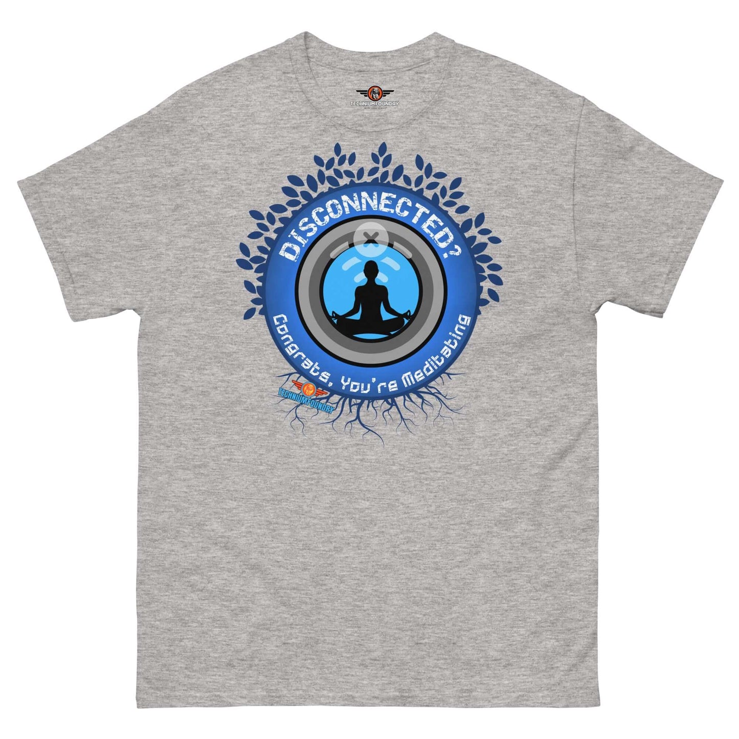 Disconnected? Have You Tried Meditating? Humor T-Shirt | Parody Color: Sport Grey T-Shirt Size: S Apparel & Accessories Technium Foundry