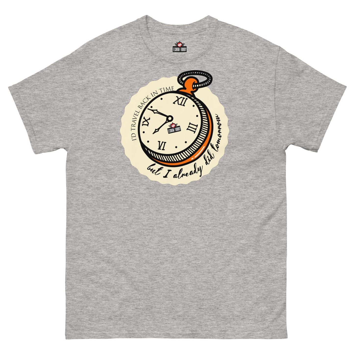 Time Travel Paradox T-Shirt with pocket watch design and "I'd Travel Back in Time But I Already Did Tomorrow" slogan.