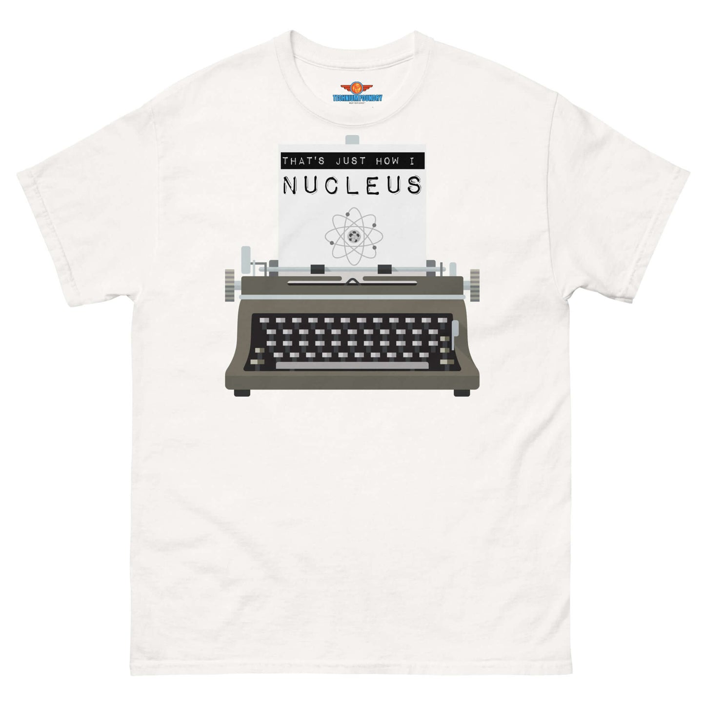 "That's Just How I Nucleus Tee with vintage typewriter and atom design blending atomic puns and retro typography style"