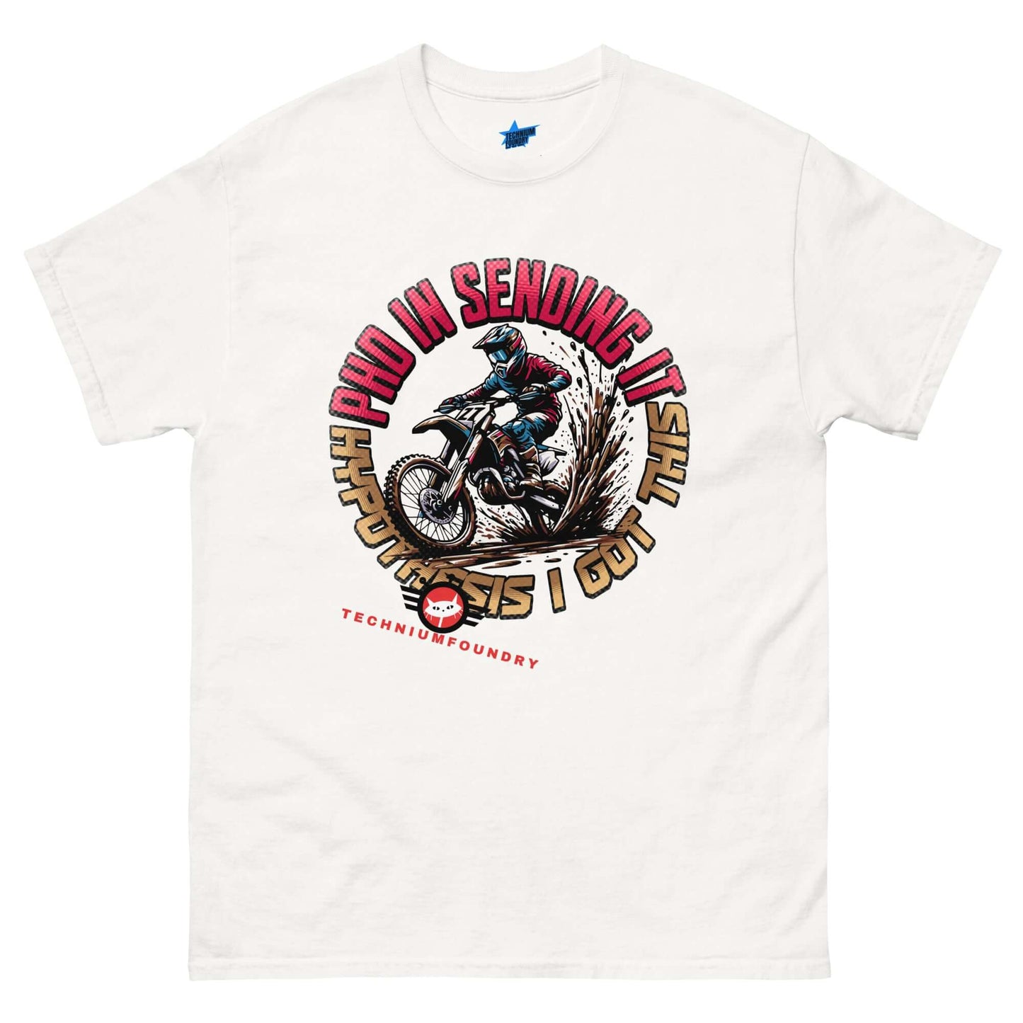 PhD in Sending It T-Shirt by Technium Foundry featuring dirt bike rider, perfect for science geeks and quantum apparel enthusiasts.