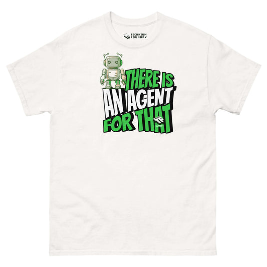 White T-shirt featuring a quirky tech support robot with "There Is An Agent For That" text by Technium Foundry.