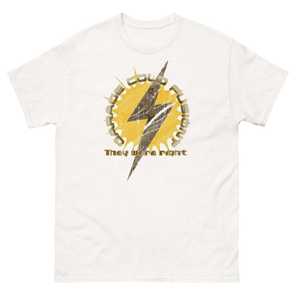 Humorous Garage Cold Fusion T-Shirt with lightning bolt design and "They Were Right" text on a white background