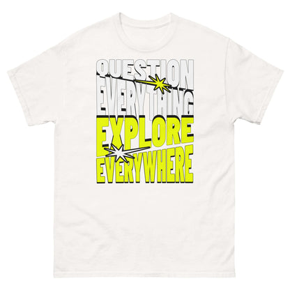 Adventure-themed t-shirt with "Question Everything" in white and "Explore Everywhere" in yellow, minimalist design.