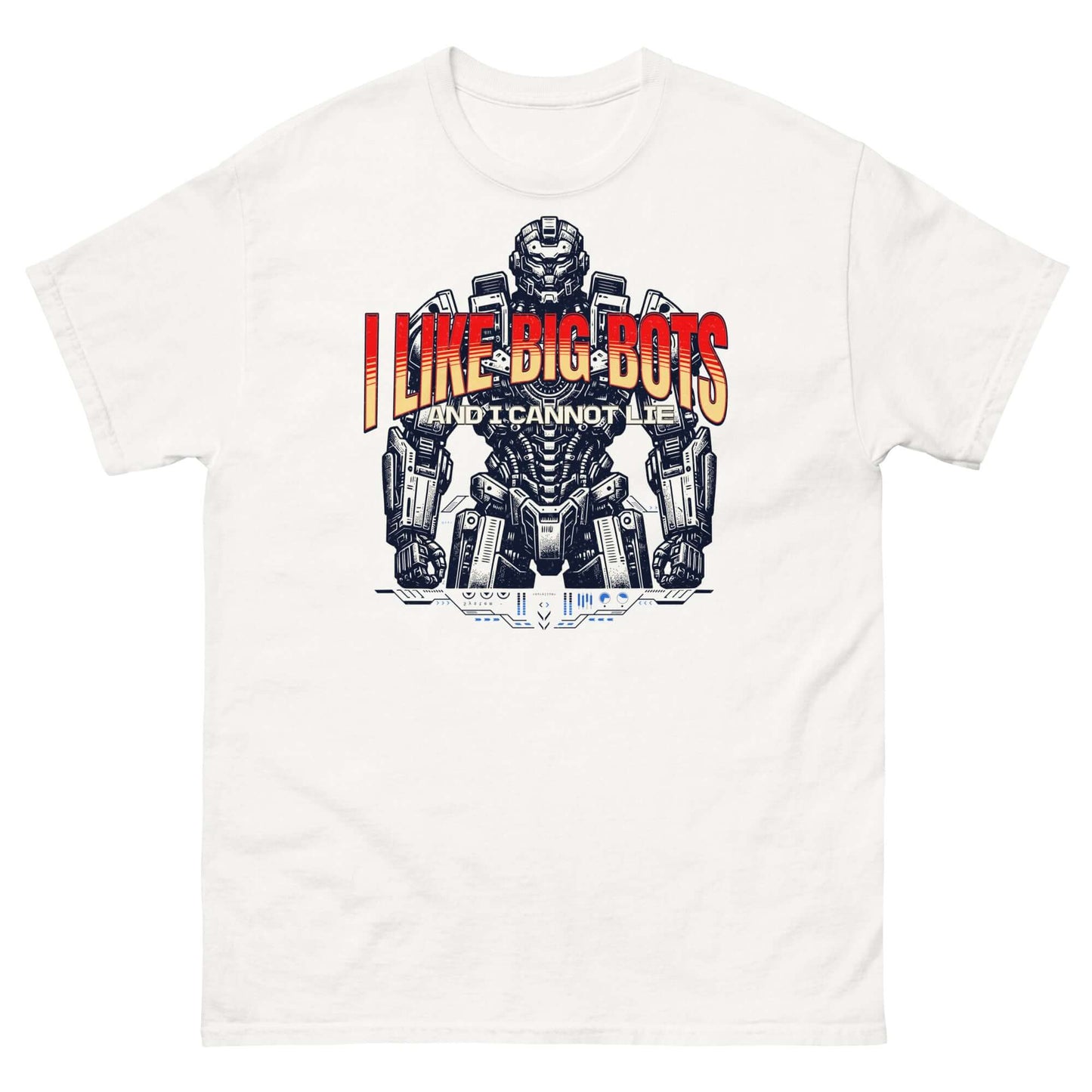 White t-shirt featuring a large robot graphic with the text 'I Like Big Bots and I Cannot Lie' for robot enthusiasts.