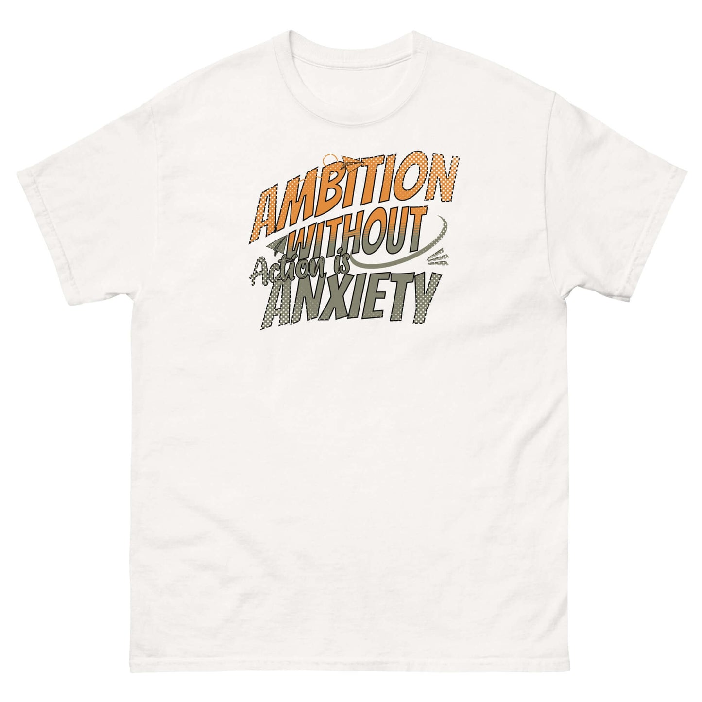 White "Ambition Without Anxiety" t-shirt featuring aspirational mental health humor with dynamic typography design.