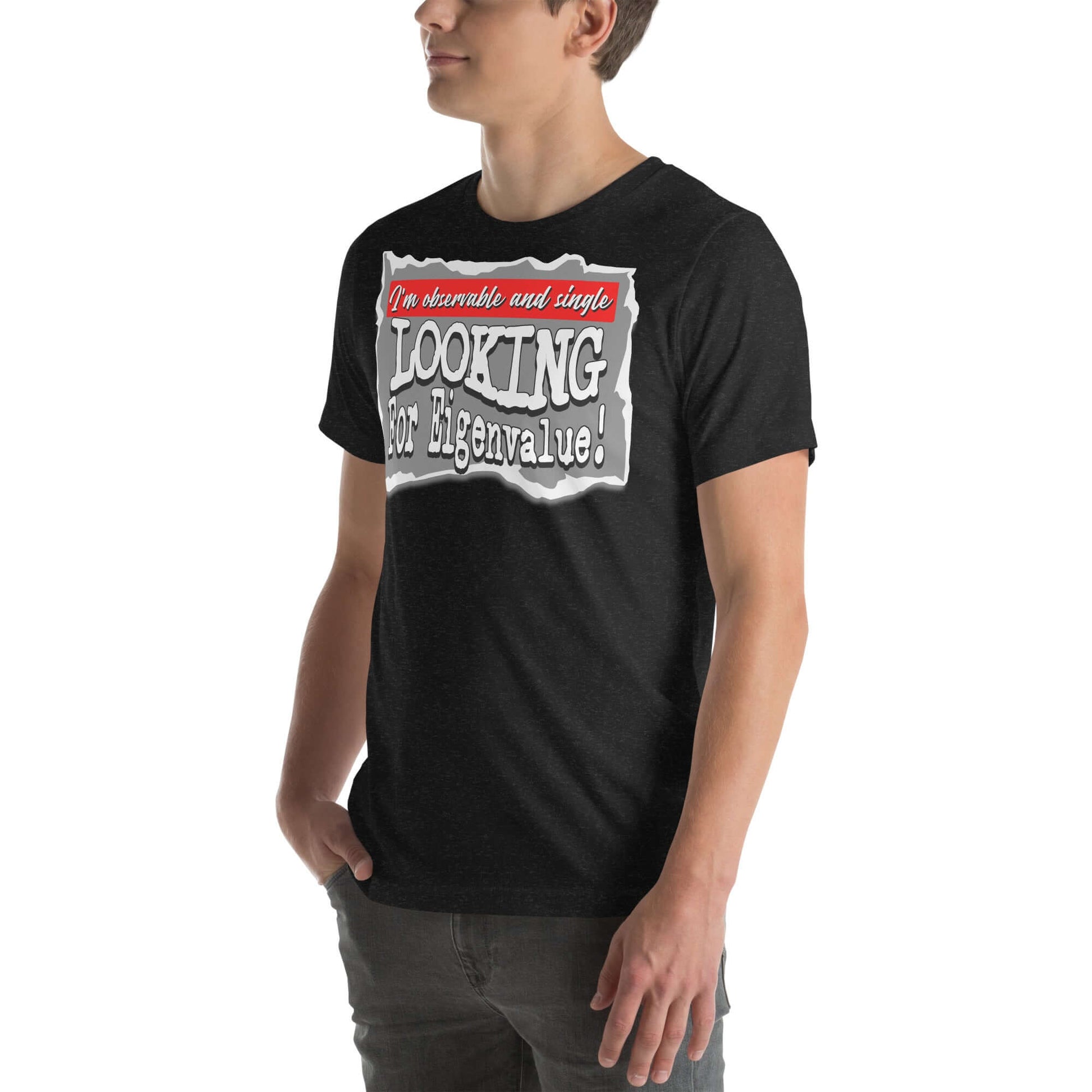 Black t-shirt featuring humorous quantum mechanics dating profile text, "Observable and single, looking for eigenvalue."