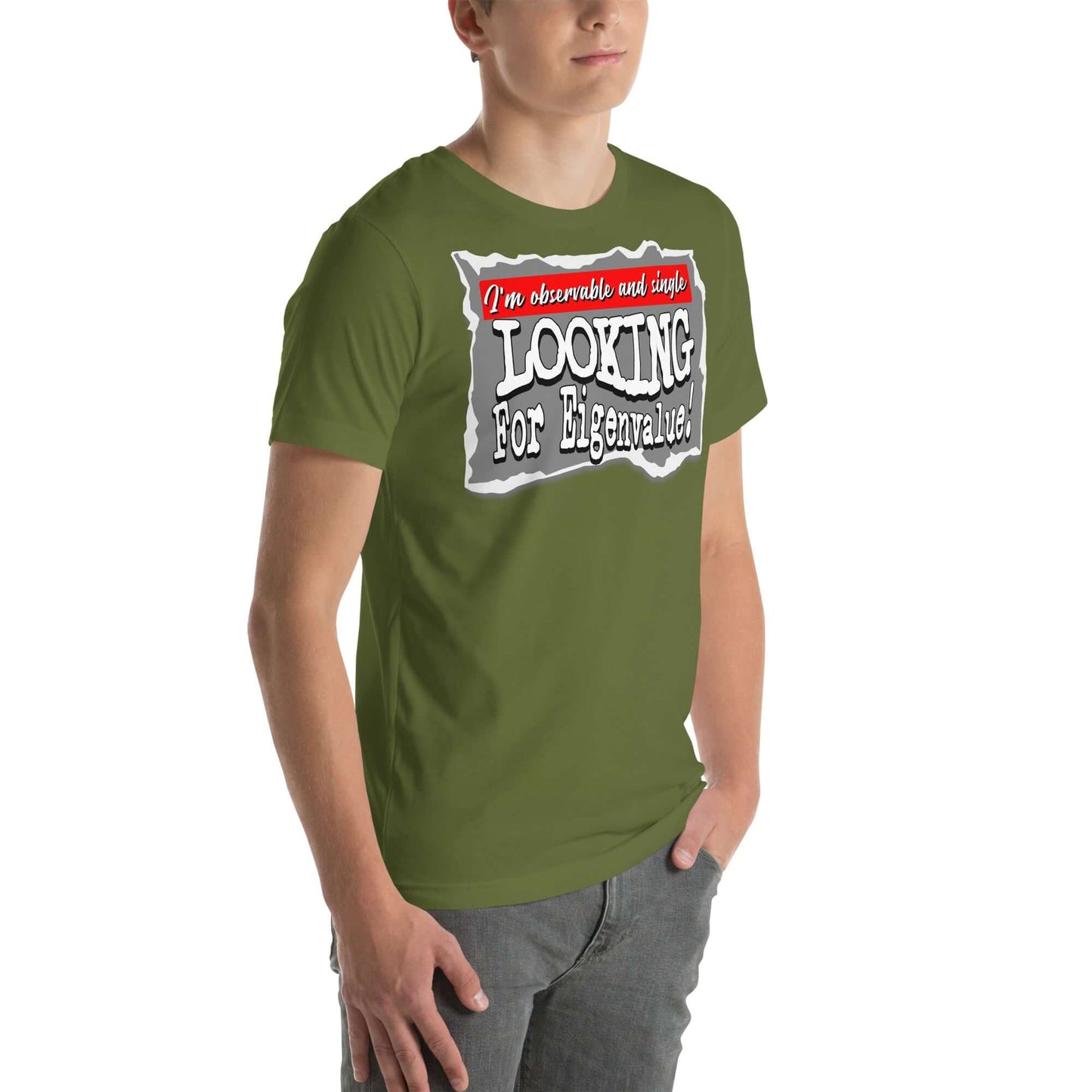 Green T-shirt with 'I’m observable and single, LOOKING for Eigenvalue' text, humorous quantum mechanics dating theme.