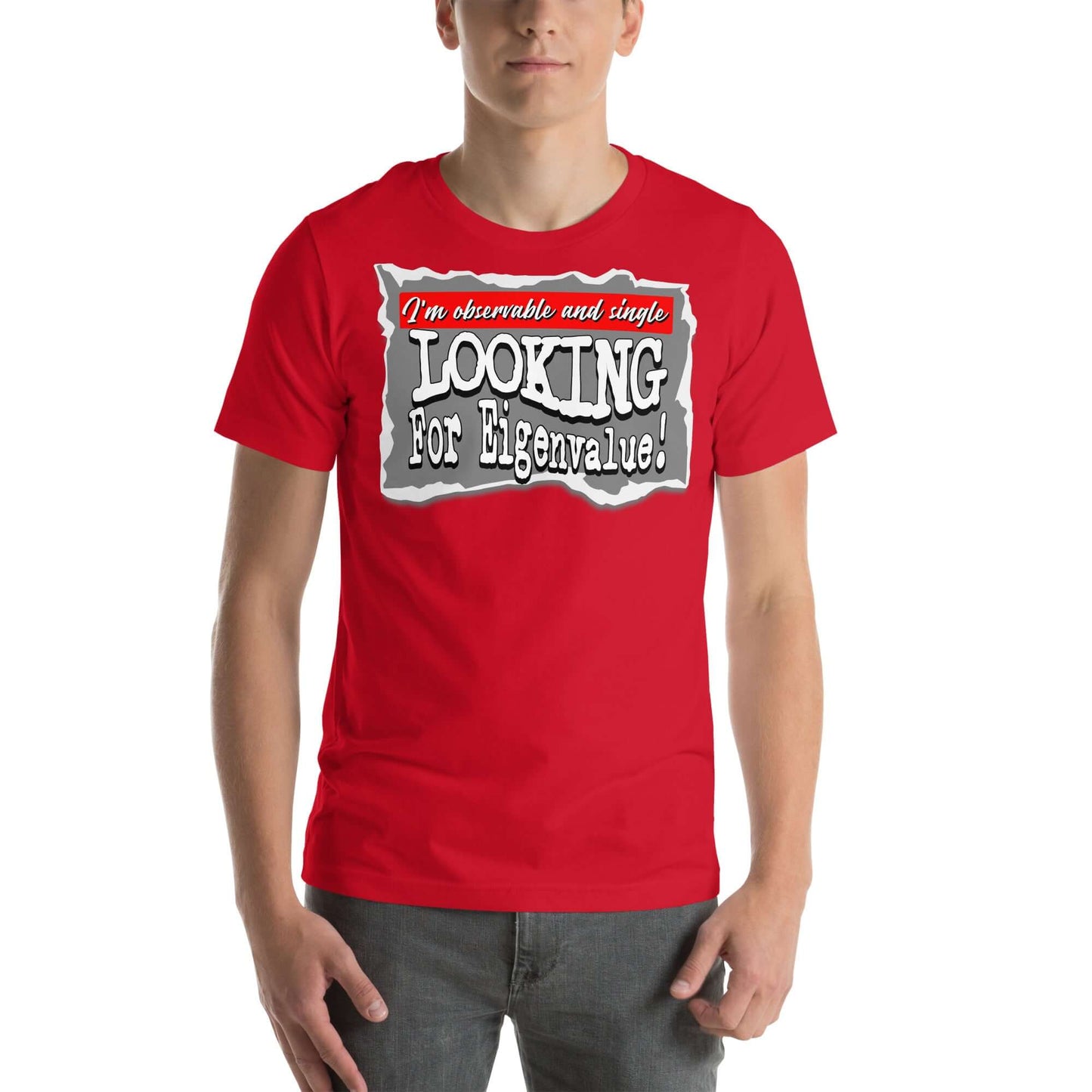 Red T-shirt with 'Observable and Single, Looking for Eigenvalue' quantum mechanics dating profile design.