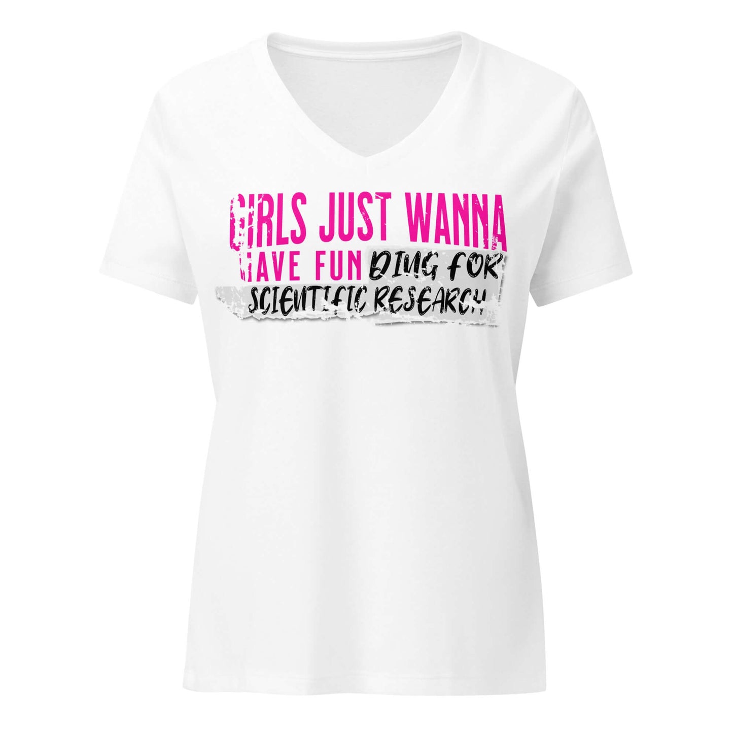 White t-shirt with 'Girls Just Wanna Have Fun Doing Scientific Research' in pink and black text, celebrating science and style.