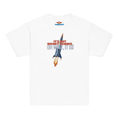 "White tee with rocket graphic and text 'It's Not Rocket Science... Oh Wait, It Is!' celebrating humorous moments of realization."